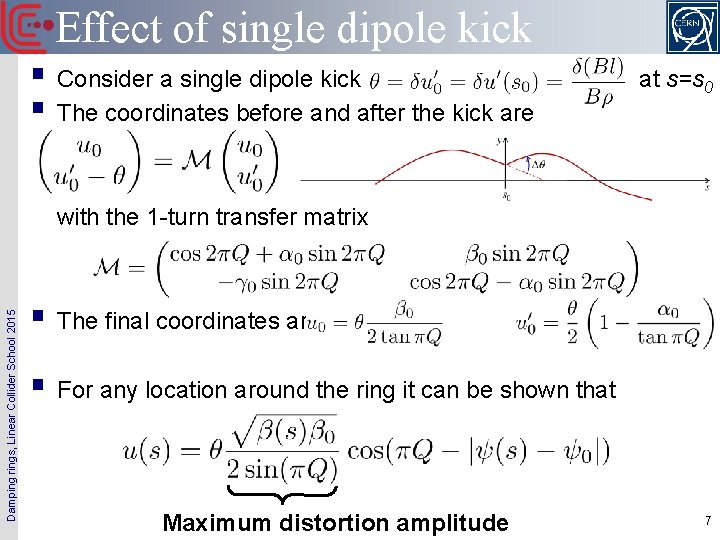 Effect of single dipole kick § Consider a single dipole kick § The coordinates