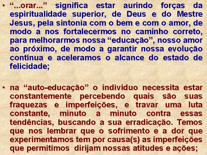  • “. . . orar. . . ” significa estar aurindo forças da