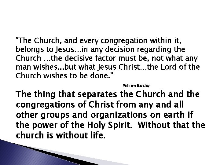 “The Church, and every congregation within it, belongs to Jesus…in any decision regarding the