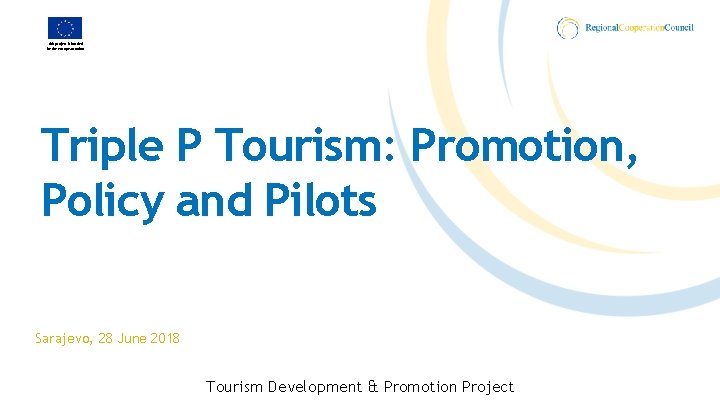 This project is funded by the European Union Triple P Tourism: Promotion, Policy and