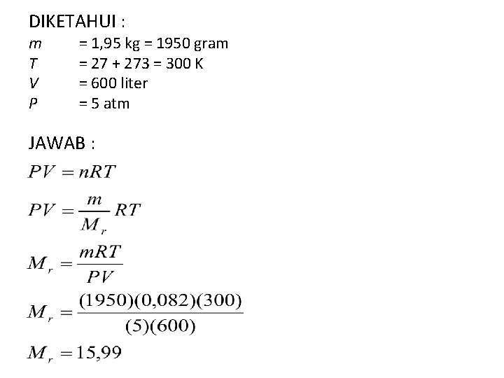 DIKETAHUI : m T V P = 1, 95 kg = 1950 gram =