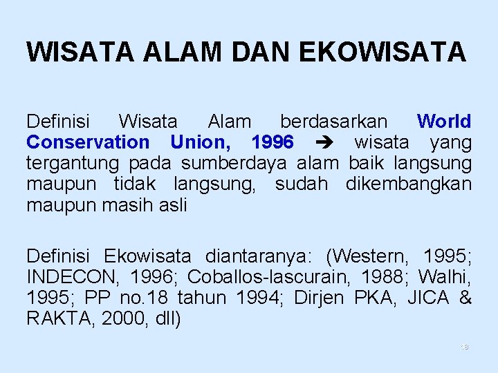 WISATA ALAM DAN EKOWISATA Definisi Wisata Alam berdasarkan World Conservation Union, 1996 wisata yang