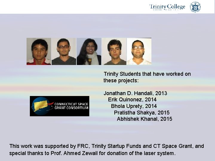 Trinity Students that have worked on these projects: Jonathan D. Handali, 2013 Erik Quinonez,