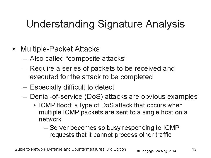 Understanding Signature Analysis • Multiple-Packet Attacks – Also called “composite attacks” – Require a