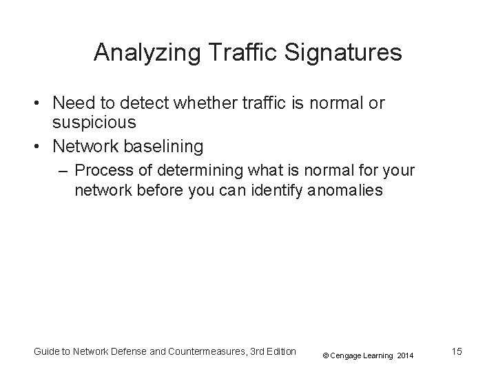 Analyzing Traffic Signatures • Need to detect whether traffic is normal or suspicious •