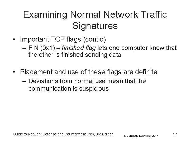 Examining Normal Network Traffic Signatures • Important TCP flags (cont’d) – FIN (0 x