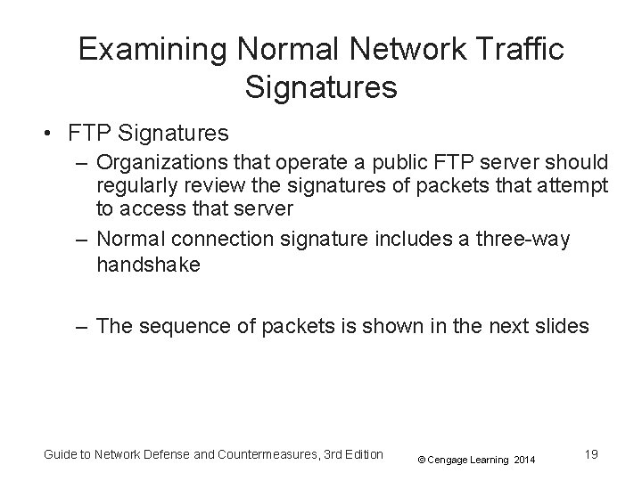 Examining Normal Network Traffic Signatures • FTP Signatures – Organizations that operate a public