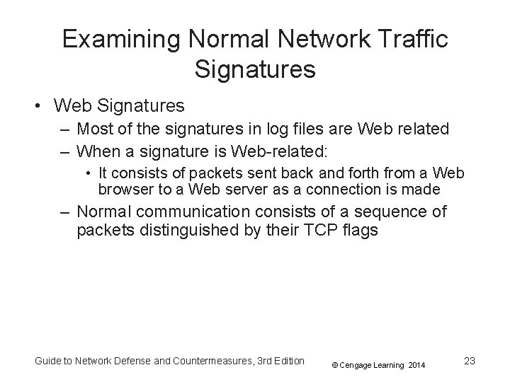 Examining Normal Network Traffic Signatures • Web Signatures – Most of the signatures in