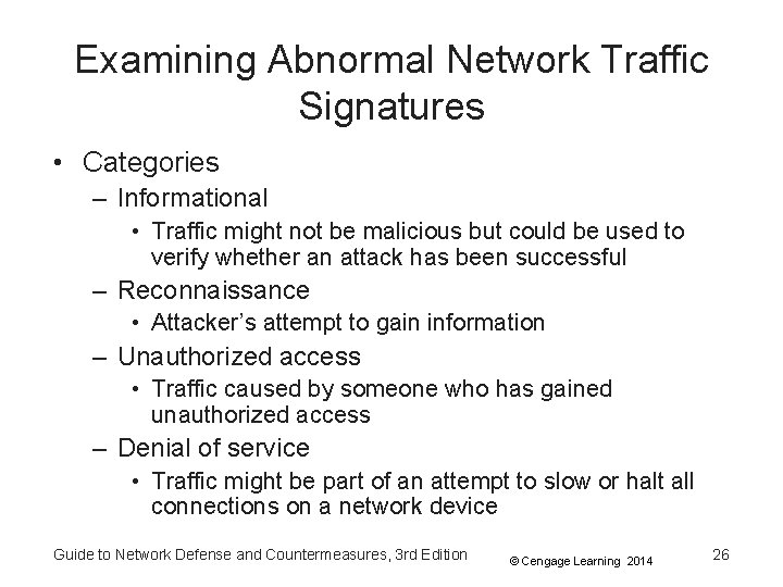 Examining Abnormal Network Traffic Signatures • Categories – Informational • Traffic might not be