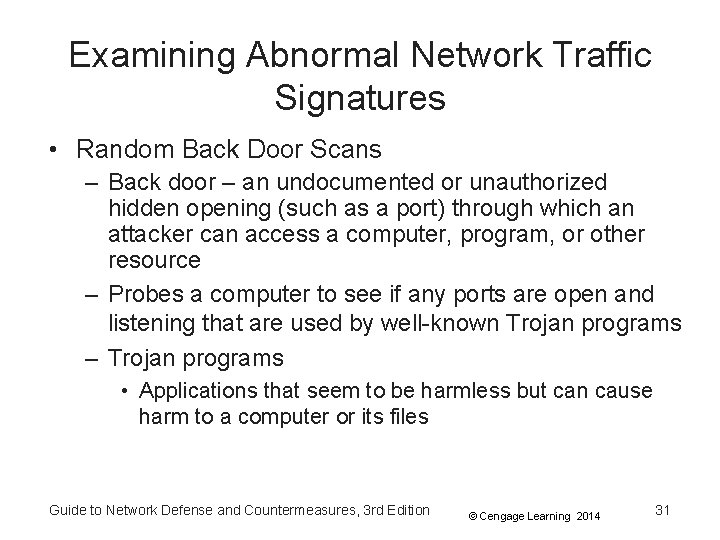 Examining Abnormal Network Traffic Signatures • Random Back Door Scans – Back door –
