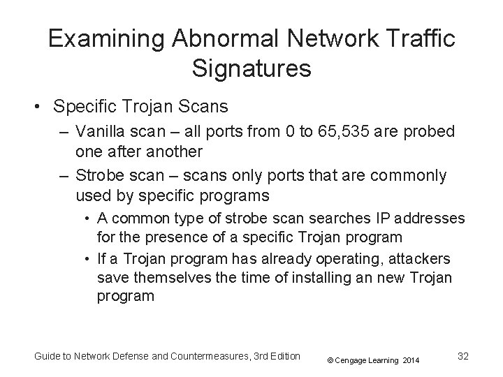 Examining Abnormal Network Traffic Signatures • Specific Trojan Scans – Vanilla scan – all