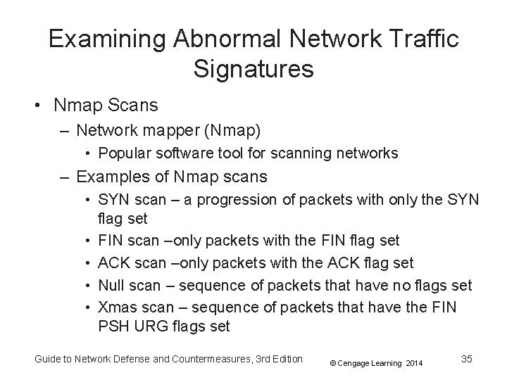 Examining Abnormal Network Traffic Signatures • Nmap Scans – Network mapper (Nmap) • Popular