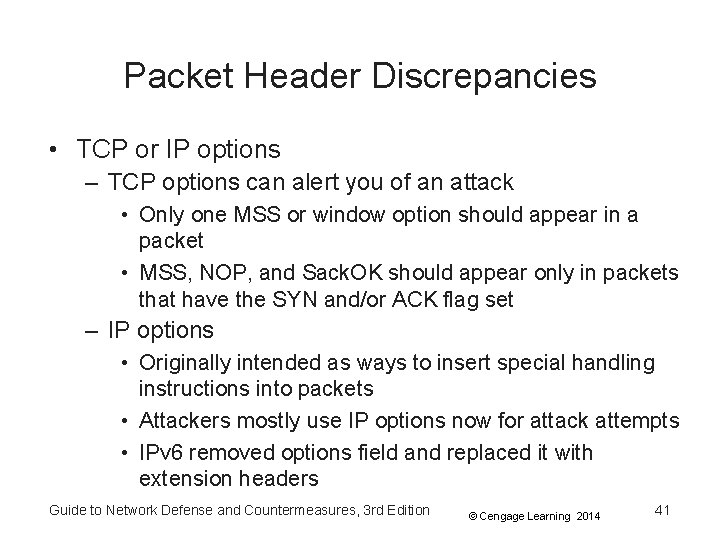 Packet Header Discrepancies • TCP or IP options – TCP options can alert you