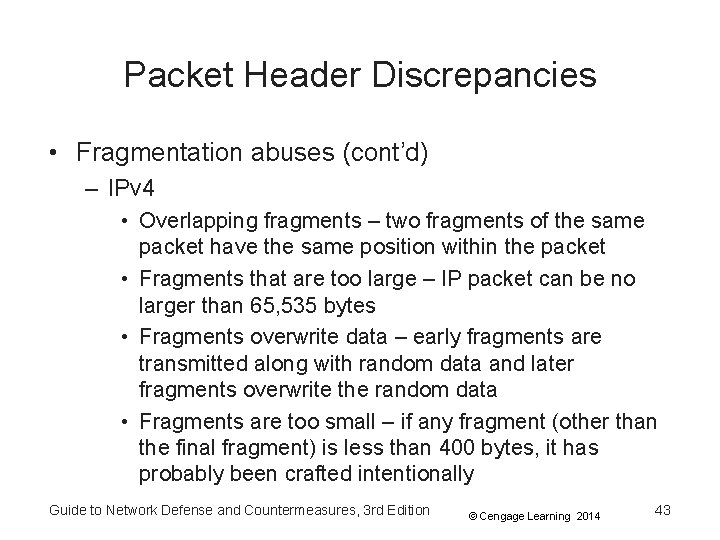 Packet Header Discrepancies • Fragmentation abuses (cont’d) – IPv 4 • Overlapping fragments –