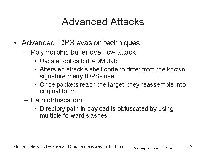 Advanced Attacks • Advanced IDPS evasion techniques – Polymorphic buffer overflow attack • Uses