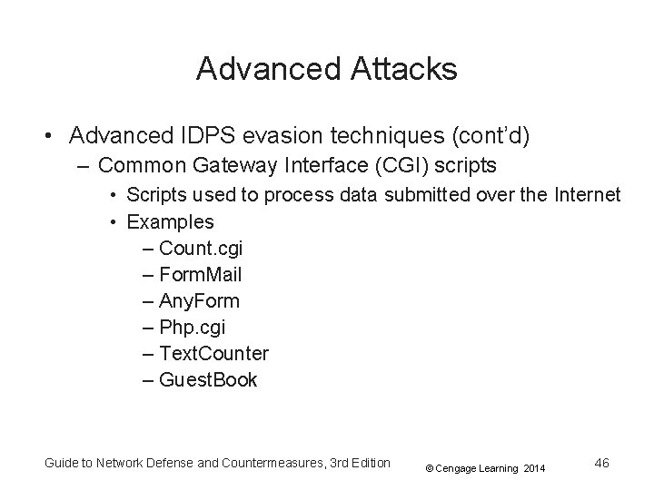 Advanced Attacks • Advanced IDPS evasion techniques (cont’d) – Common Gateway Interface (CGI) scripts
