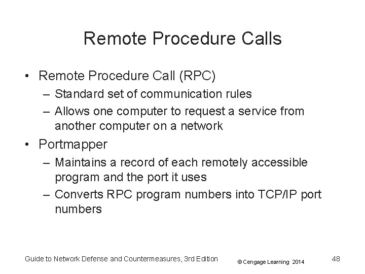 Remote Procedure Calls • Remote Procedure Call (RPC) – Standard set of communication rules