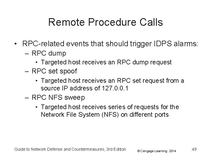 Remote Procedure Calls • RPC-related events that should trigger IDPS alarms: – RPC dump