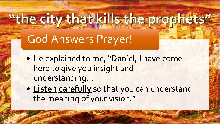 “the city that kills the prophets” God Answers Prayer! • He explained to me, “the city that kills the prophets” God Answers Prayer! • He explained to me,