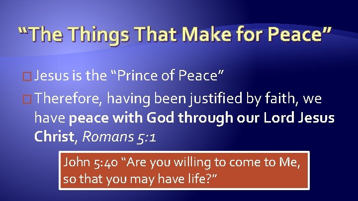 “The Things That Make for Peace” � Jesus is the “Prince of Peace” � “The Things That Make for Peace” � Jesus is the “Prince of Peace” �