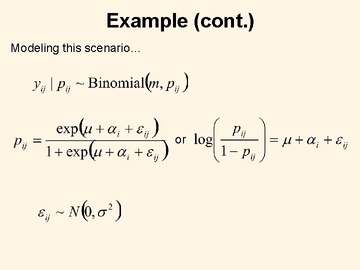 Example (cont. ) Modeling this scenario… or 