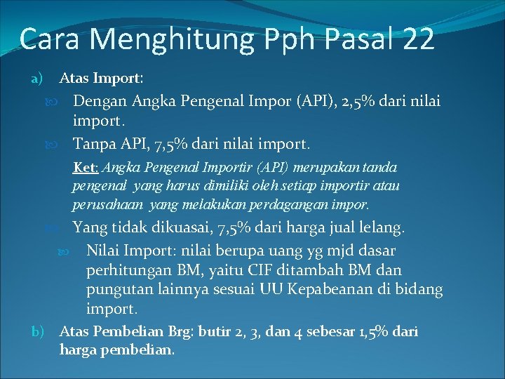 Cara Menghitung Pph Pasal 22 a) Atas Import: Dengan Angka Pengenal Impor (API), 2,