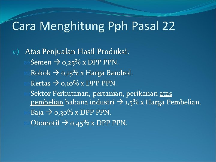 Cara Menghitung Pph Pasal 22 c) Atas Penjualan Hasil Produksi: Semen 0, 25% x