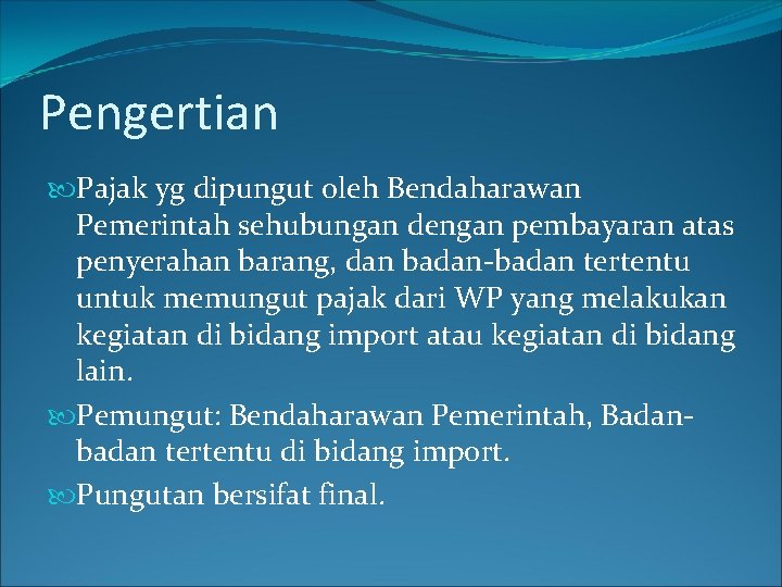 Pengertian Pajak yg dipungut oleh Bendaharawan Pemerintah sehubungan dengan pembayaran atas penyerahan barang, dan