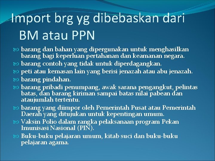 Import brg yg dibebaskan dari BM atau PPN barang dan bahan yang dipergunakan untuk