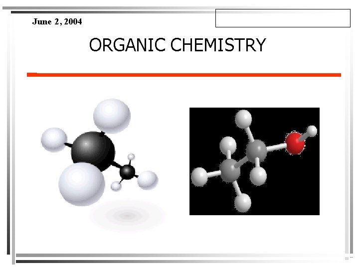 June 2, 2004 ORGANIC CHEMISTRY 