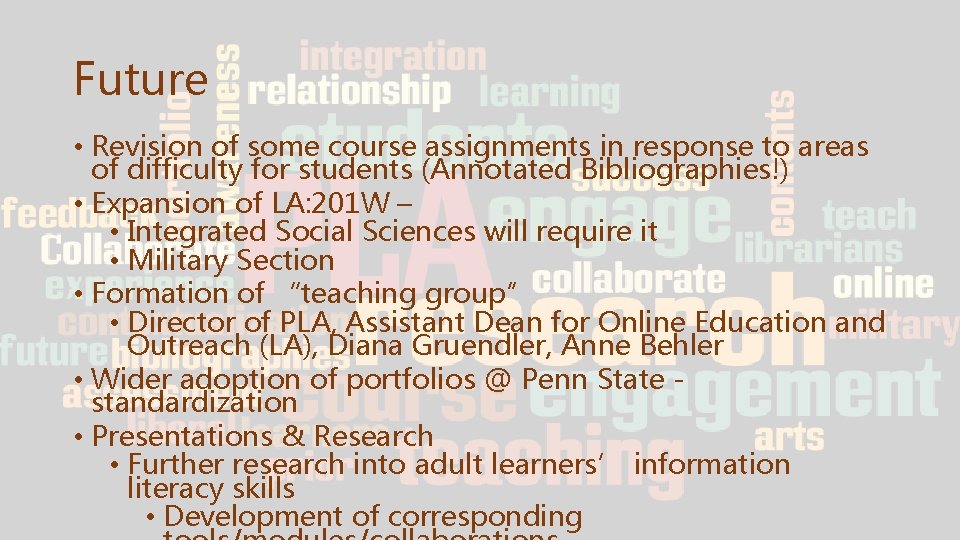 Future • Revision of some course assignments in response to areas of difficulty for Future • Revision of some course assignments in response to areas of difficulty for
