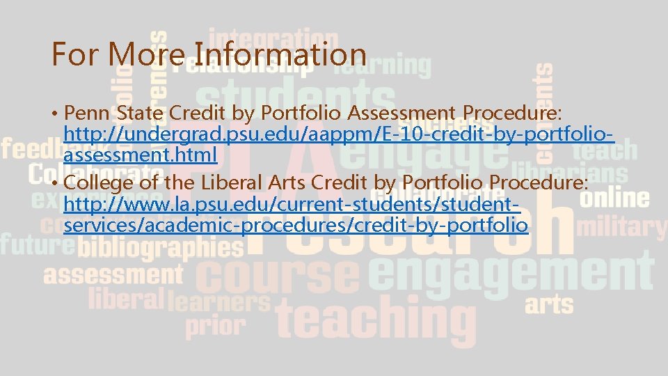For More Information • Penn State Credit by Portfolio Assessment Procedure: http: //undergrad. psu. For More Information • Penn State Credit by Portfolio Assessment Procedure: http: //undergrad. psu.