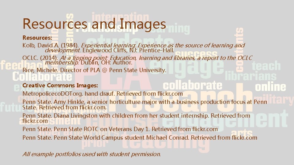 Resources and Images Resources: Kolb, David A. (1984). Experiential learning: Experience as the source Resources and Images Resources: Kolb, David A. (1984). Experiential learning: Experience as the source