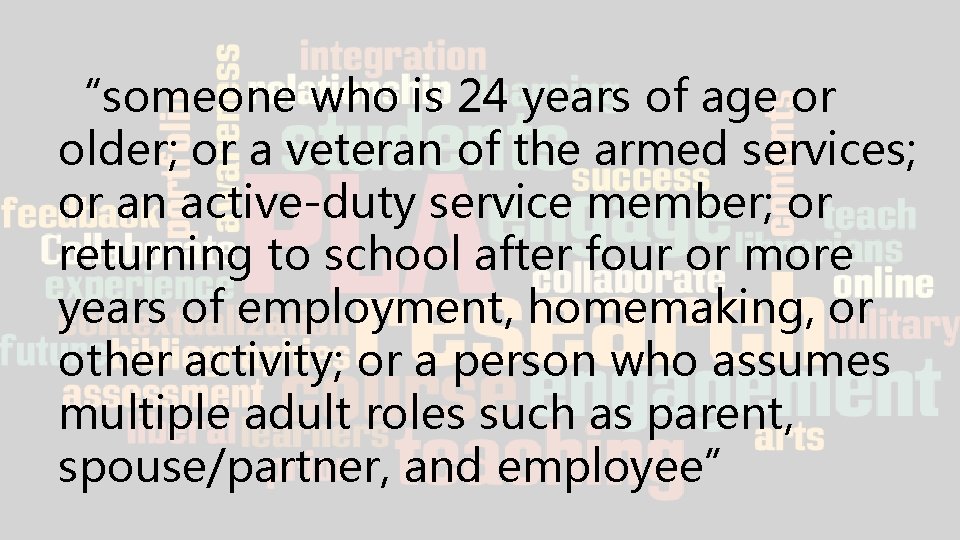 “someone who is 24 years of age or older; or a veteran of the “someone who is 24 years of age or older; or a veteran of the