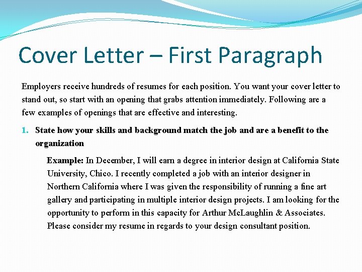 Cover Letter – First Paragraph Employers receive hundreds of resumes for each position. You