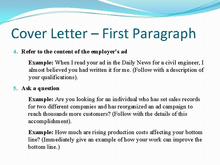 Cover Letter – First Paragraph 4. Refer to the content of the employer's ad