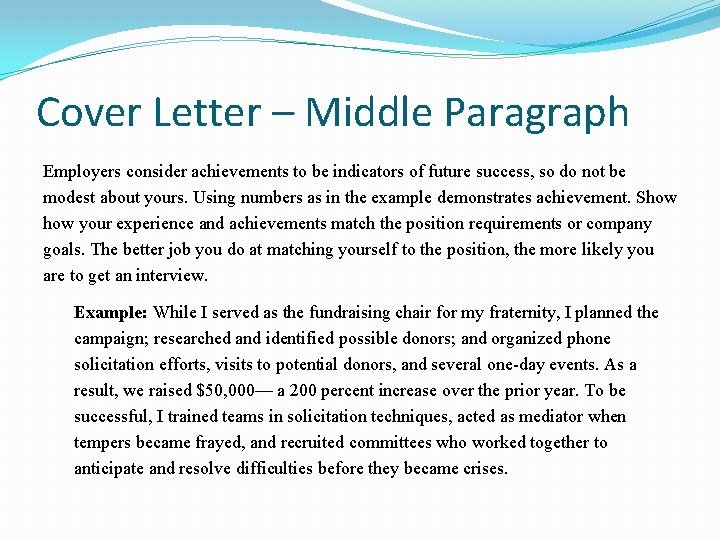 Cover Letter – Middle Paragraph Employers consider achievements to be indicators of future success,