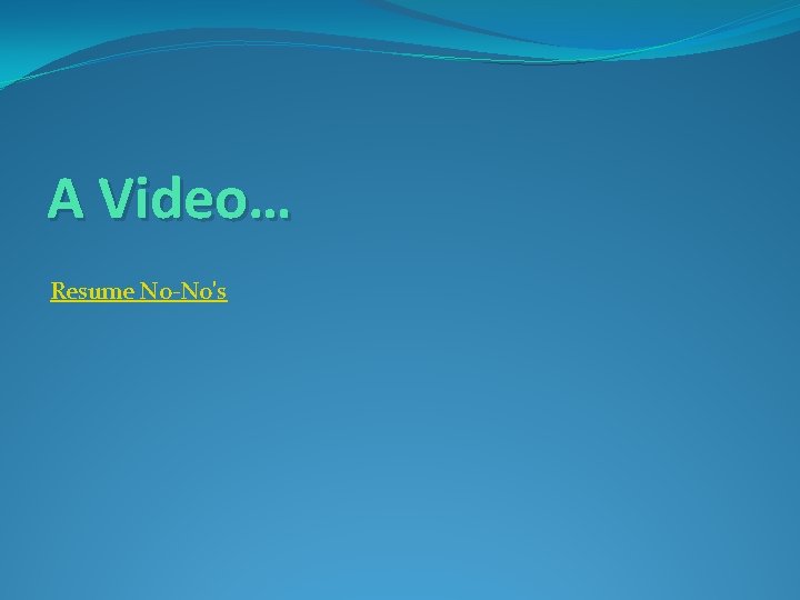 A Video… Resume No-No's 