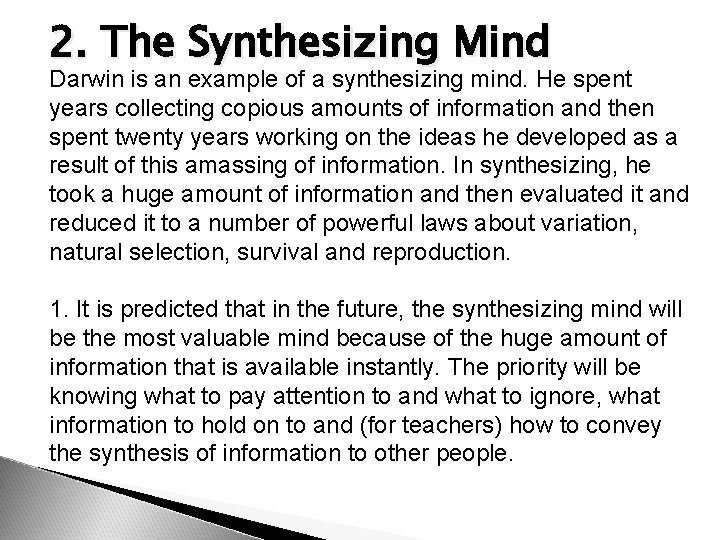 2. The Synthesizing Mind Darwin is an example of a synthesizing mind. He spent