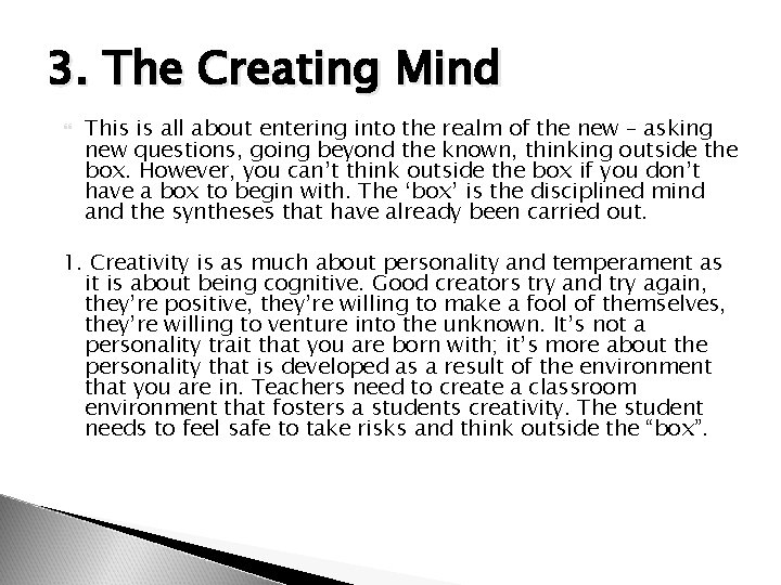 3. The Creating Mind This is all about entering into the realm of the