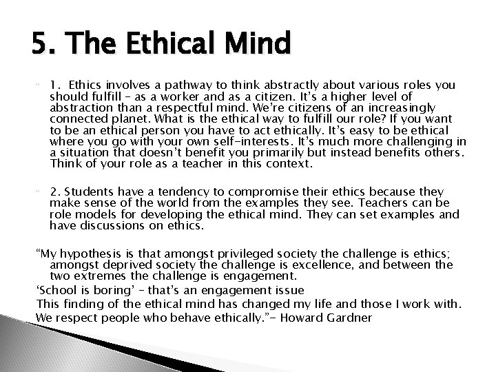 5. The Ethical Mind 1. Ethics involves a pathway to think abstractly about various