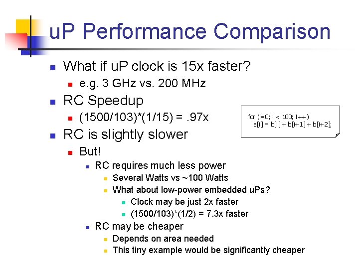 u. P Performance Comparison n What if u. P clock is 15 x faster?