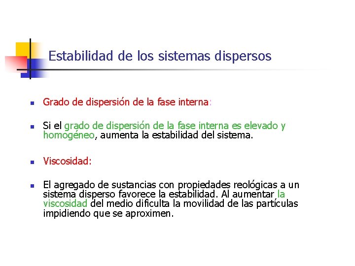 Estabilidad de los sistemas dispersos n Grado de dispersión de la fase interna: n