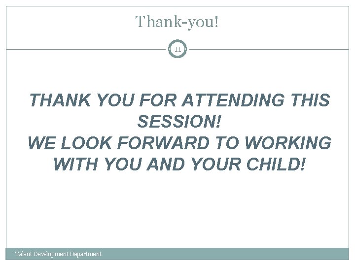 Thank-you! 11 THANK YOU FOR ATTENDING THIS SESSION! WE LOOK FORWARD TO WORKING WITH