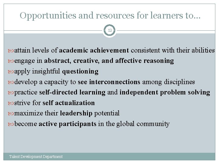 Opportunities and resources for learners to… 12 attain levels of academic achievement consistent with