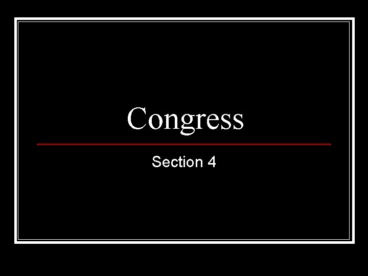 Congress Section 4 