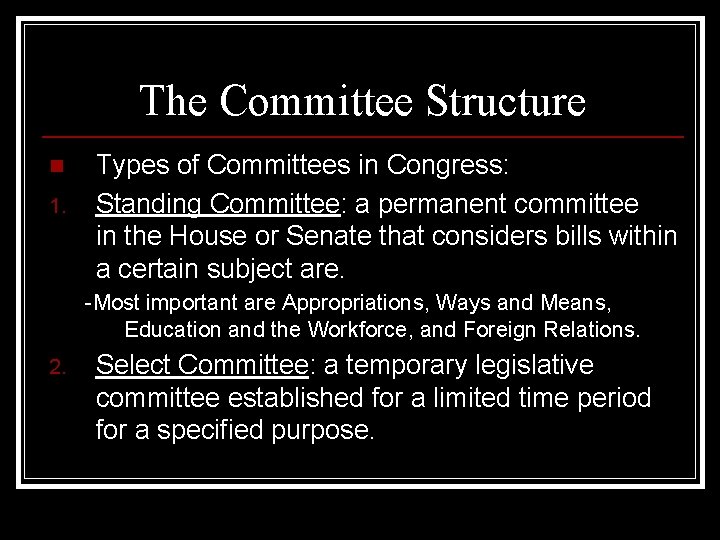 The Committee Structure n 1. Types of Committees in Congress: Standing Committee: a permanent