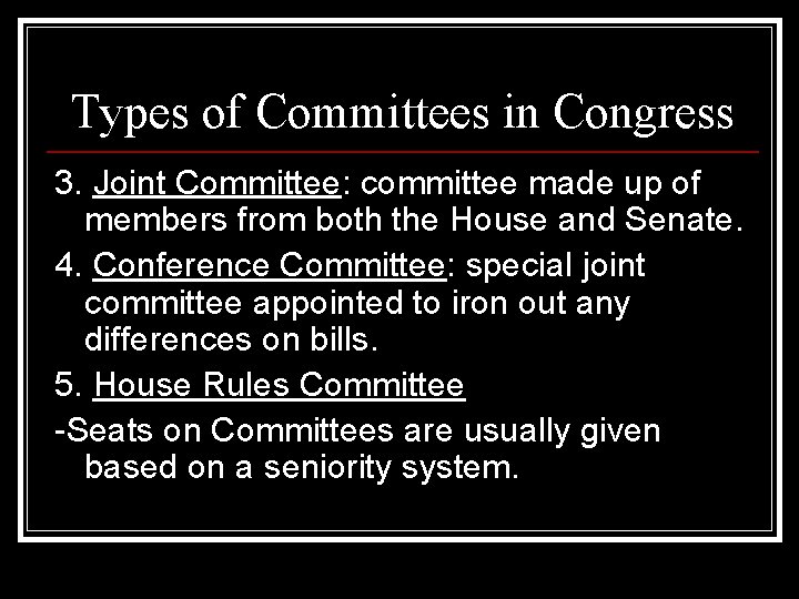 Types of Committees in Congress 3. Joint Committee: committee made up of members from