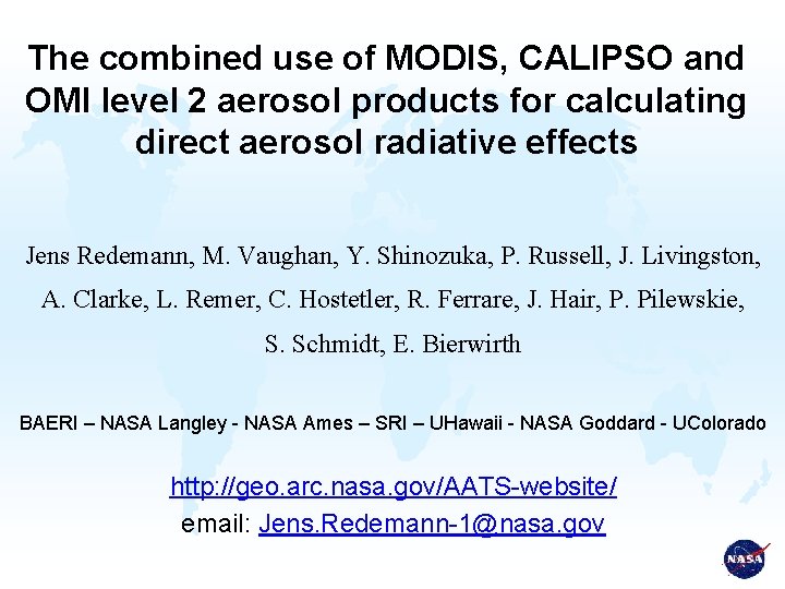 The combined use of MODIS, CALIPSO and OMI level 2 aerosol products for calculating