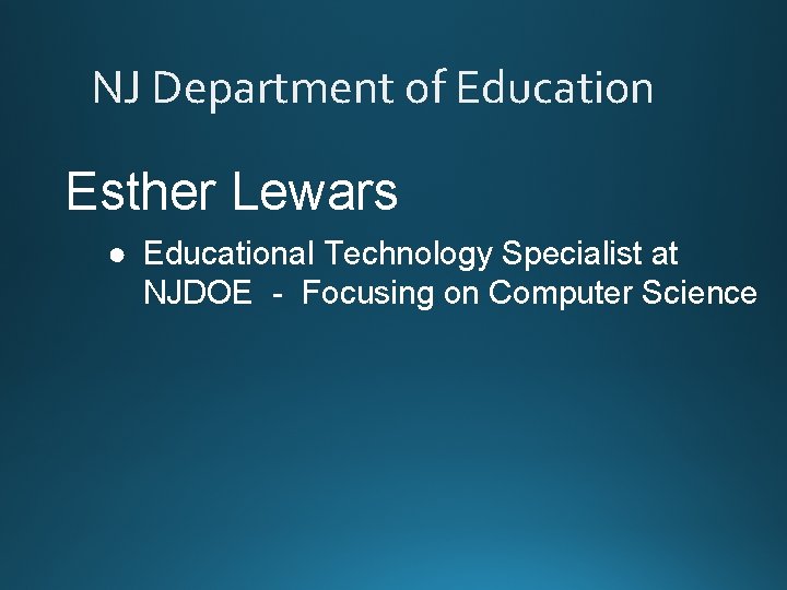 NJ Department of Education Esther Lewars ● Educational Technology Specialist at NJDOE - Focusing NJ Department of Education Esther Lewars ● Educational Technology Specialist at NJDOE - Focusing